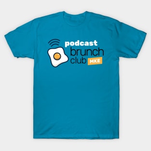 Podcast Brunch Club MKE T-Shirt